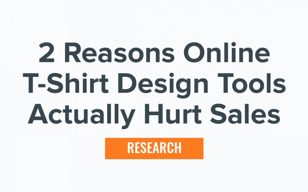 2 Huge Reasons Online T-Shirt Designer Tools Hurt Sales