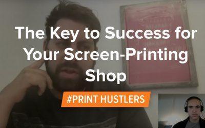 The Key to Success for Your Screen-Printing Shop