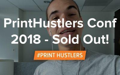 PrintHustlers Conf 2018 – Sold Out!