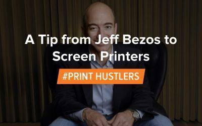 A Tip from Jeff Bezos for Screen Printers