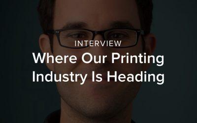 Where Our Printing Industry Is Heading