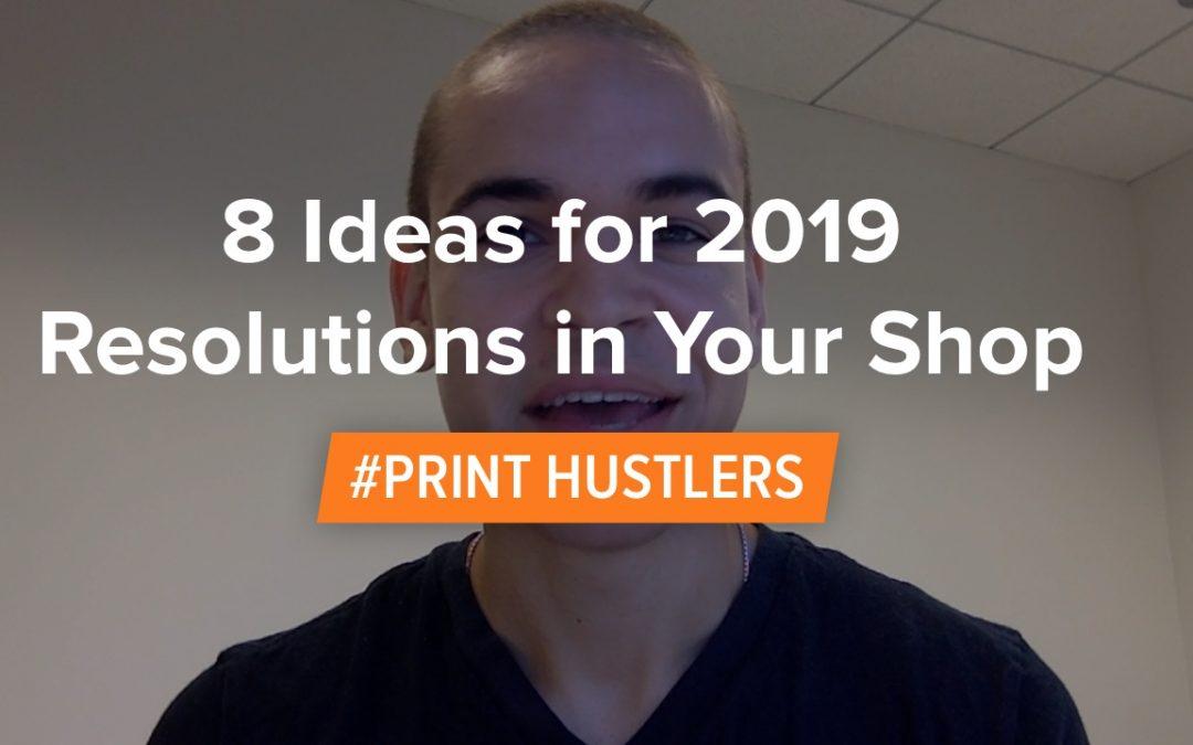 8 Ideas for 2019 Resolutions in Your Shop