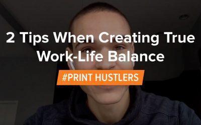 2 Tips When Creating True Work-Life Balance