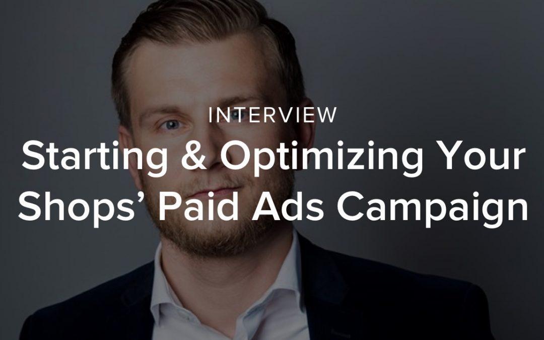 Starting & Optimizing Your Shops’ Paid Online Ads