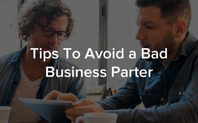 Tips To Avoid a Bad Business Parter