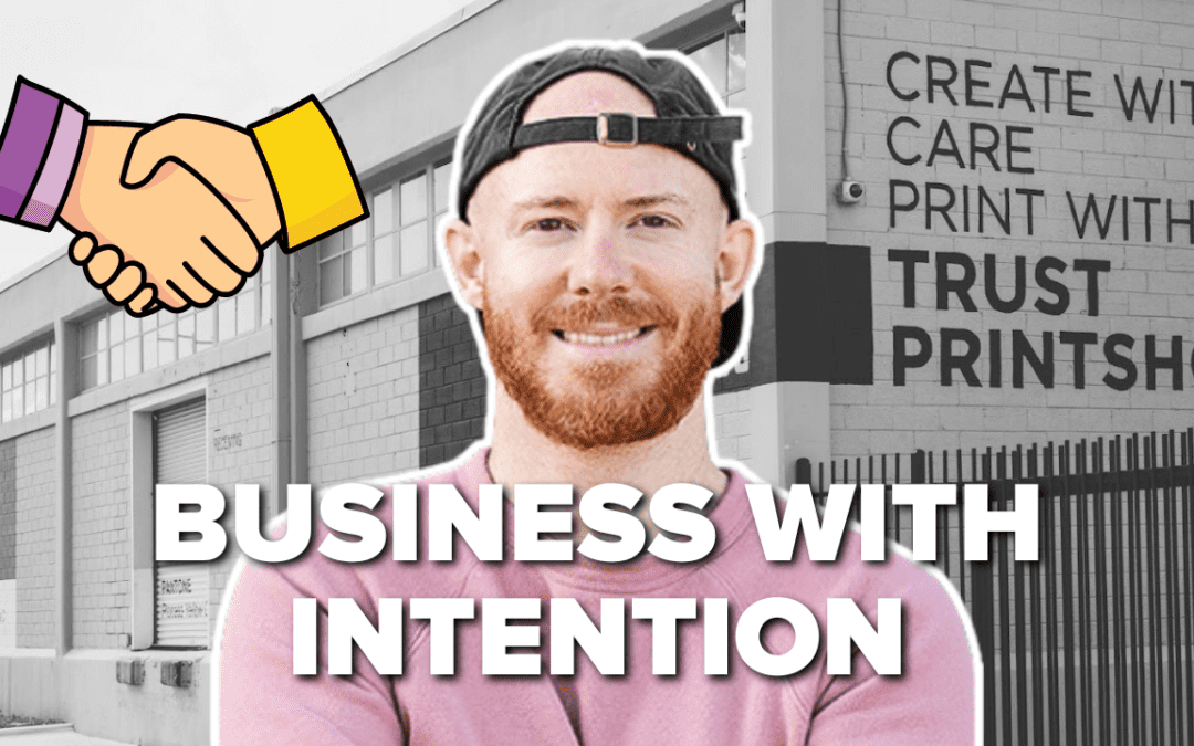 Selling Trust Printshop: Business With Intention | Matt Lucas