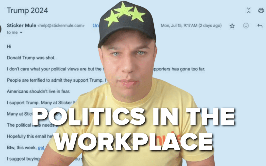 Politics in the Workplace or Not? With Anthony at StickerMule